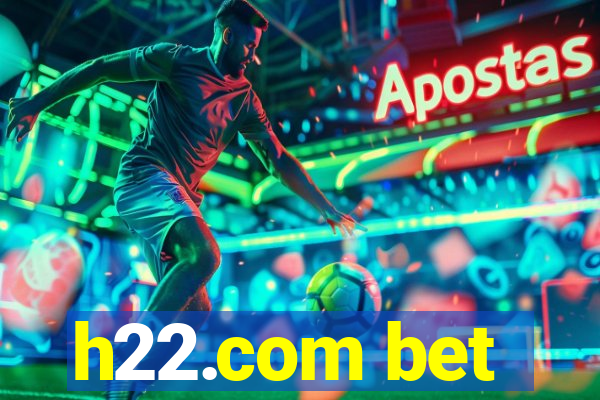 h22.com bet